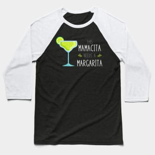 Mamacita Needs a Margarita Baseball T-Shirt